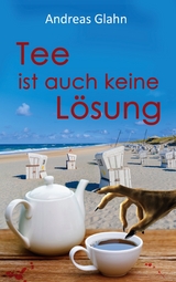 Tee ist auch keine Lösung - Andreas Glahn