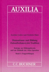 Auxilia / Humanismus und Bildung. Zukunftschancen und Tradition - Joachim Gruber, Friedrich Maier