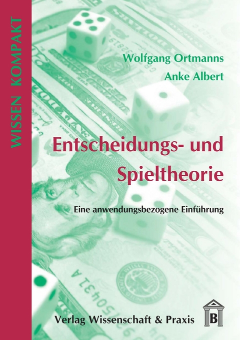 Entscheidungs- und Spieltheorie. -  Wolfgang Ortmanns