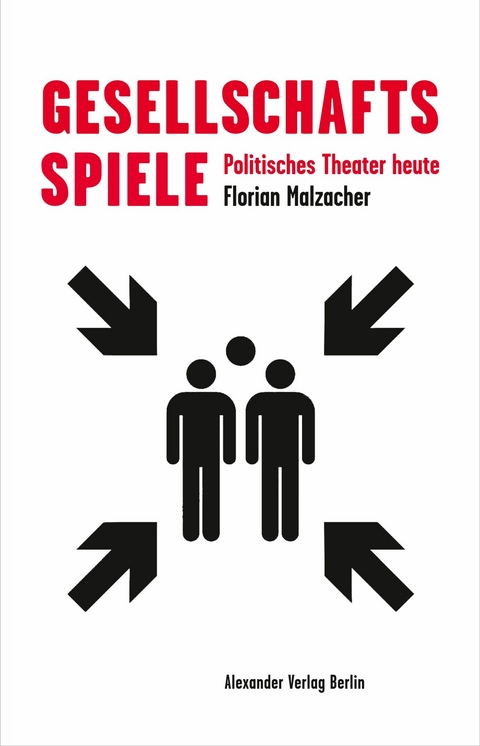 Gesellschaftsspiele -  Florian Malzacher