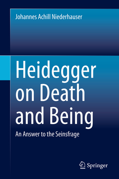 Heidegger on Death and Being - Johannes Achill Niederhauser