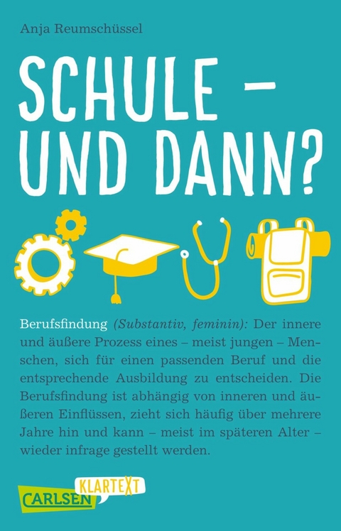 Carlsen Klartext: Schule und dann? Berufsfindung -  Anja Reumschüssel