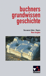 Das waren Zeiten – Neue Ausgabe Bayern / buchners grundwissen geschichte Bayern - Brückner, Dieter; Focke, Harald; Hein-Mooren, Klaus Dieter