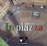 In piazza. Einbändiges Unterrichtswerk für Italienisch (Sekundarstufe II) / In piazza Audio-CD 1 - Bernhofer, Verena; Bianchi, Alessandra; Jäger, Andreas; Savorgnani, Giulia de; Schmiel, Sonja; Stöckle, Norbert; Stoltenberg, Theo; Schmiel, Sonja; Stöckle, Norbert; Jäger, Andreas