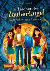 Im Zeichen der Zauberkugel 7: Aufbruch in neue Abenteuer -  Stefan Gemmel