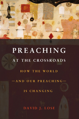 Preaching at the Crossroads -  David J. Lose