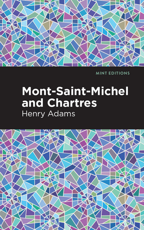 Mont-Saint-Michel and Chartres - Henry Adams