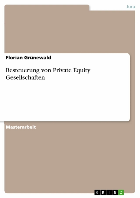 Besteuerung von Private Equity Gesellschaften - Florian Grünewald