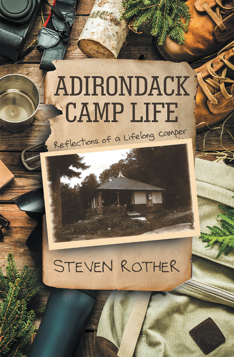 ADIRONDACK CAMP LIFE -  Steven Rother