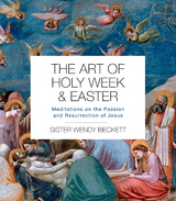 The Art of Holy Week and Easter - Wendy Beckett