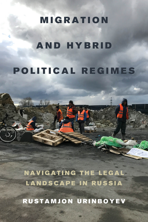 Migration and Hybrid Political Regimes - Rustamjon Urinboyev