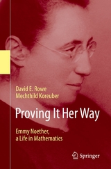 Proving It Her Way - David E. Rowe, Mechthild Koreuber