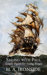 Sailing with Paul - H. A. Ironside