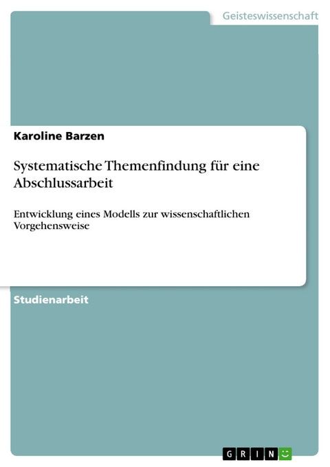 Systematische Themenfindung für eine Abschlussarbeit - Karoline Barzen