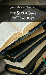 The Seven Laws of Teaching - John Milton Gregory