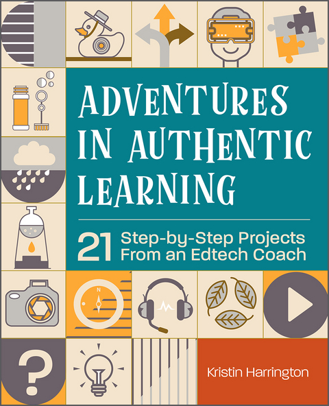 Adventures in Authentic Learning - Kristin Harrington