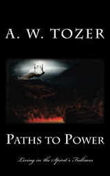 Paths to Power - A. W. Tozer