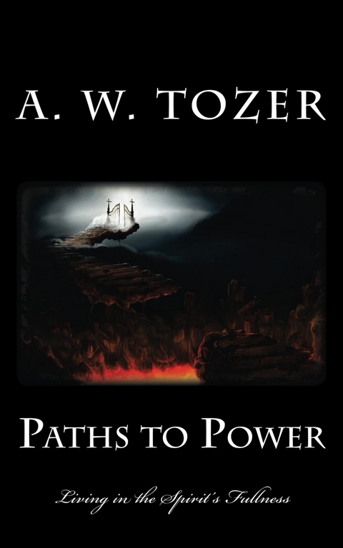 Paths to Power - A. W. Tozer