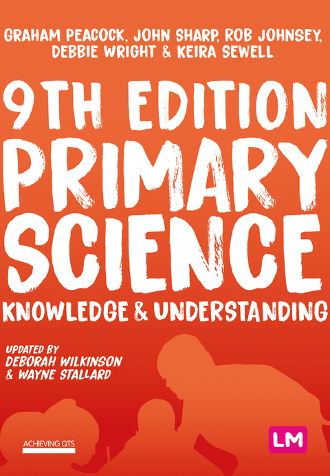 Primary Science: Knowledge and Understanding - Graham A A Peacock, John Sharp, Rob Johnsey, Debbie Wright, Keira Sewell,  Author