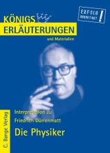 Königs Erläuterungen: Interpretation zu Dürrenmatt. Die Physiker - Friedrich Dürrenmatt