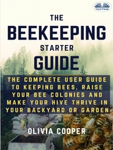 Beekeeping Starter Guide -  Olivia Cooper