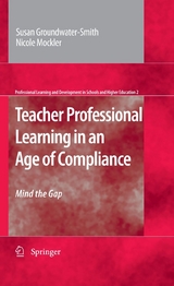 Teacher Professional Learning in an Age of Compliance -  Susan Groundwater-Smith,  Nicole Mockler