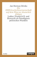 Die DDR-Geschichtswissenschaft auf dem Weg zur deutschen Einheit -  Jan Herman Brinks