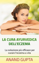 La cura ayurvedica dell'eczema - Anand Gupta