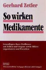 So wirken Medikamente - Gerhard Zetler