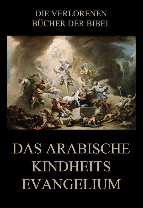 Das arabische Kindheitsevangelium - 