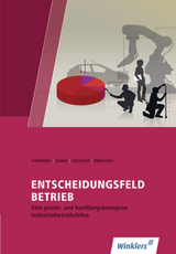 Entscheidungsfeld BETRIEB - Peter J. Schneider, Manfred Zindel, Roland Lötzerich, Wilfried Münscher