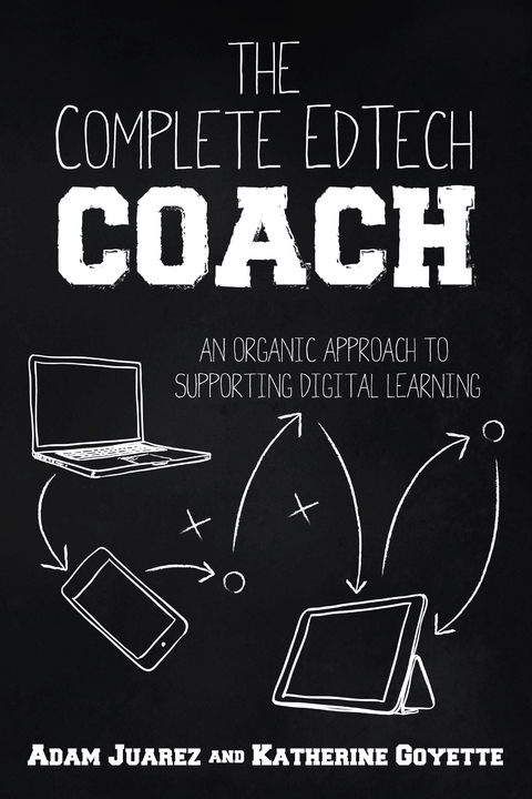 The Complete EdTech Coach - Adam Juarez, Katherine Goyette