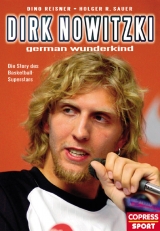 Dirk Nowitzki - German Wunderkind - Reisner, Dino