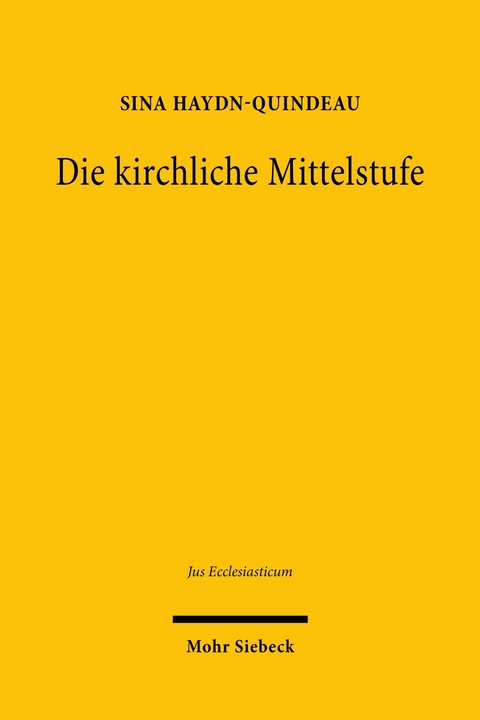 Die kirchliche Mittelstufe -  Sina Haydn-Quindeau