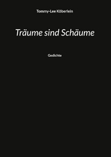 Träume sind Schäume - Tommy-Lee Köberlein