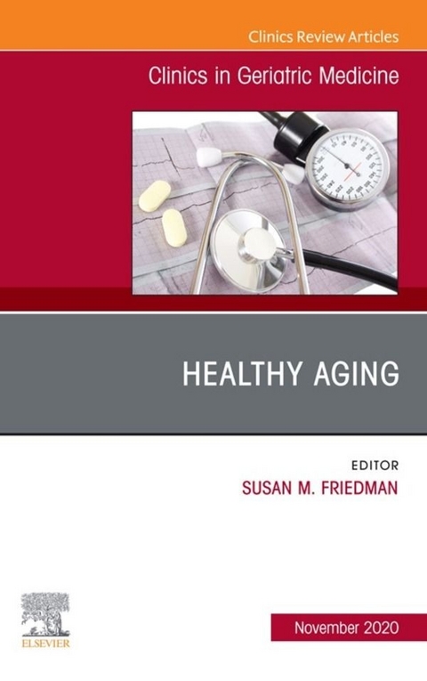 Healthy Aging, An Issue of Clinics in Geriatric Medicine , E-Book - 