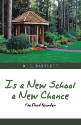 Is a New School a New Chance -  B . J. Bartlett