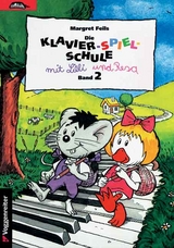 Die Klavier-Spiel-Schule. Klavierspielschule mit Lilli & Resa für... / Die Klavier-Spiel-Schule. Klavierspielschule mit Lilli & Resa für... - Margret Feils