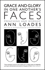 Grace and Glory in One Another's Faces -  Ann Loades