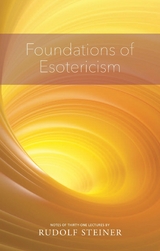 FOUNDATIONS OF ESOTERICISM - Rudolf Steiner