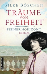 Träume von Freiheit - Ferner Horizont - Silke Böschen