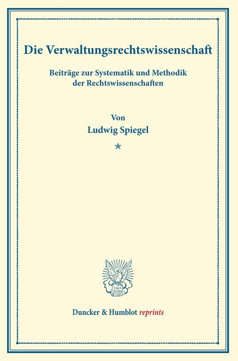 Die Verwaltungsrechtswissenschaft. -  Ludwig Spiegel