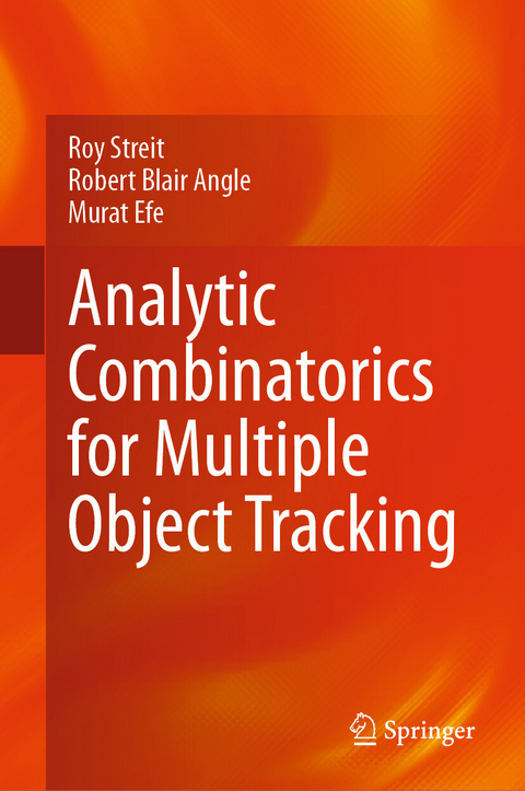 Analytic Combinatorics for Multiple Object Tracking - Roy Streit, Robert Blair Angle, Murat Efe