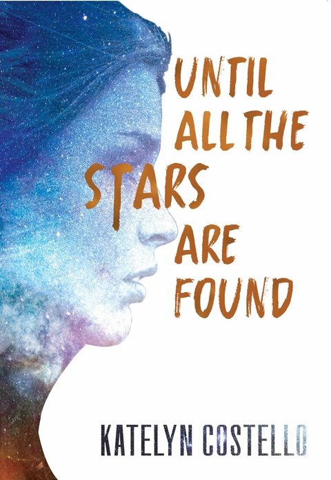 Until All the Stars Are Found -  Costello Katelyn