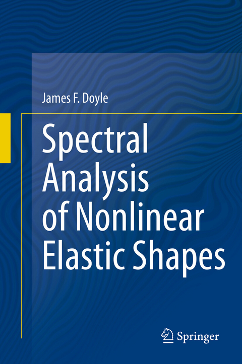 Spectral Analysis of Nonlinear Elastic Shapes - James F. Doyle