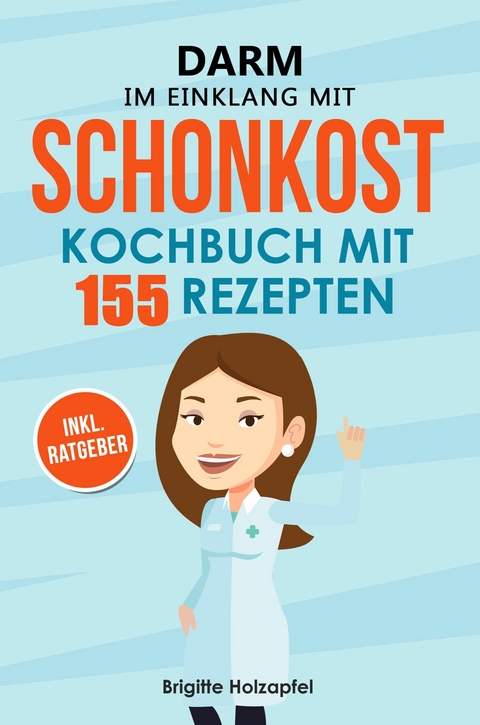 Schonkost Kochbuch - Brigitte Holzapfel