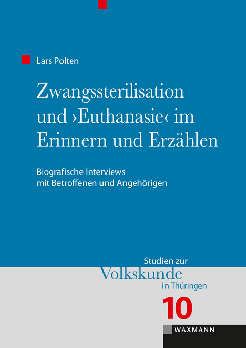 Zwangssterilisation und 'Euthanasie' im Erinnern und Erzählen -  Lars Polten