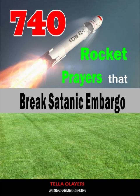 740 Rocket Prayers that Break Satanic Embargo - Tella Olayeri