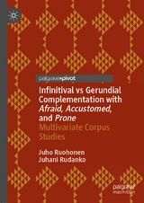 Infinitival vs Gerundial Complementation with Afraid, Accustomed, and Prone - Juho Ruohonen, Juhani Rudanko