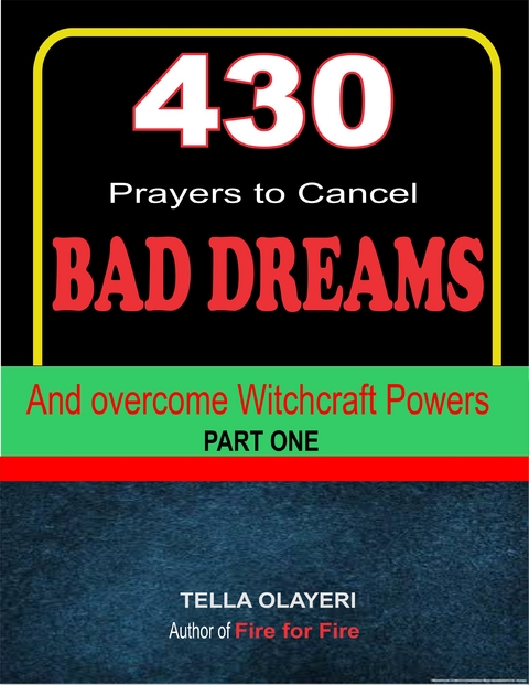 430 Prayers to Cancel Bad Dreams and Overcome Witchcraft Powers - Tella Olayeri